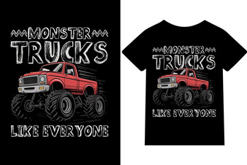  Monster Truck Like EveryoneT-shirt Or Poster Or Quote Design © Nishat