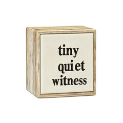 Obraz premium Tiny Quiet Witness - Inspirational Wooden Box Sign