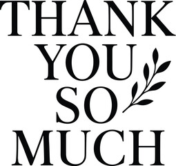 Fototapeta premium Thank you so much vector black silhouette print design