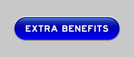 Blue color capsule shape button with word extra benefits on gray background