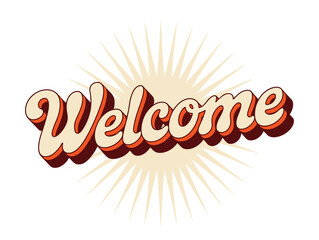 retro style “welcome” text with colorful sunburst background, vintage typography, cheerful design for greeting cards and promotions