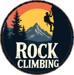 Vintage vector badge with rock climber on a cliff, pine trees, and mountain at sunset. Inspirational design for outdoor adventure, climbing, and extreme sports