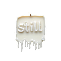 Melted Candle with the Word "Still" - Concept of Tranquility and Stillness