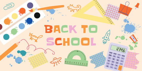Back to School Banner with colorful Stationery. Calculator, Ruler, Paints, Paintbrush, Pen, Pencil, Sharpener, Protractor, Clip, Push Pin. Cute Scribbles and Ink Splashes. Vector Illustration Design