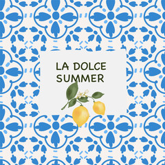 Blue Mediterranean tiles pattern background with lemons and text "Sweet summer". Vector cute elegant watercolor illustration for card, invitation or poster
