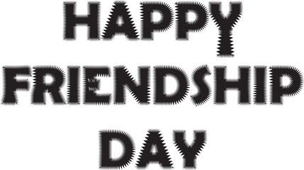 Black Serrated Happy Friendship Day on White Background Celebratory Text