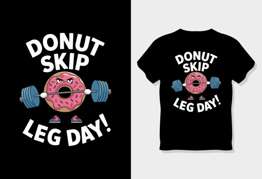 Cartoon Donut Weightlifting With Funny Gym Quote Donut Skip Leg Day
