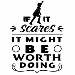A motivational typography t-shirt design, If it scares you, it might be worth doing