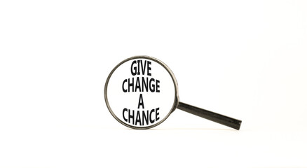 Give change a chance symbol. Concept words phrase Give change a chance in beautiful black...