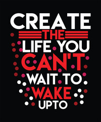 Create the Life You Can't Wait to Wake Up To Motivational Typography Design