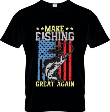 Make Fishing Great again T shirt design