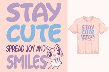 Stay Cute, Spread Joy and Smiles – Adorable Kawaii Tee