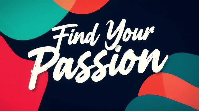 Colorful abstract background with motivational quote "Find Your Passion"  