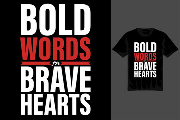 Bold Words for Brave Hearts – Empowering Typography Tee