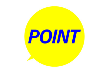 POINT - POINT word in round speech bubble
