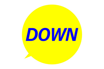 DOWN - DOWN word in round speech bubble
