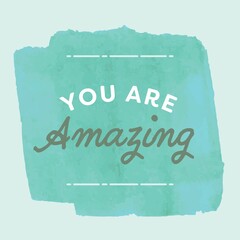Square image of you are amazing text in white and grey on green painted background, with copy space