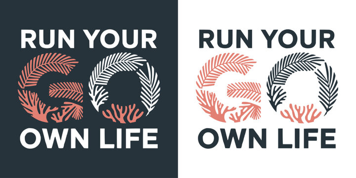 Empowering Run Your Own Life Motivational Design with Abstract Leaf and Coral Textures for Independent Lifestyle Apparel, Personal Growth Products, and Inspirational Graphics - Powered by Adobe