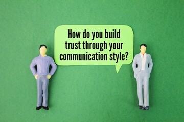 Question words How do you build trust through your communication style?