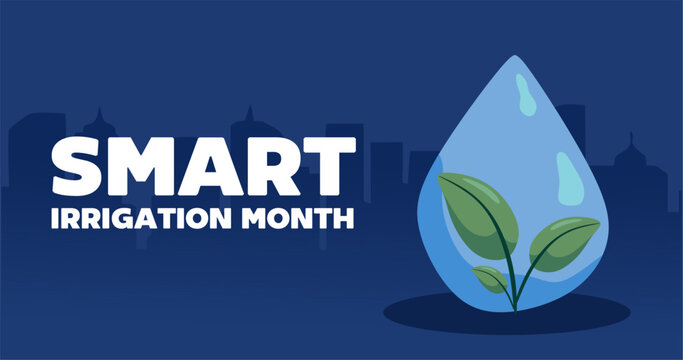 Happy Smart Irrigation Month for Better Irrigation