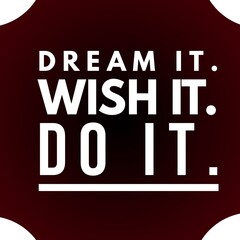 Obraz premium Action-Oriented Motivational Quote – Dream It, Wish It, Do It Poster