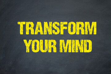 Transform Your Mind	
