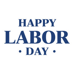 Happy Labor Day Bold Blue Typography Vector - Modern Design for American Holiday, Workforce Appreciation, and Patriotism, Ideal Graphic for Greeting Cards, Social Media Posts, and Event Banners