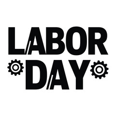 Labor Day Typographic Design with Gear Icons Vector - Bold Text for American Holiday Celebration, Union Events, and Workforce Recognition
