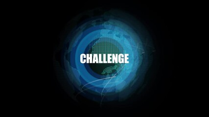 Challenge text on creative technology digital earth. Challenge concept global network in earth. - Powered by Adobe