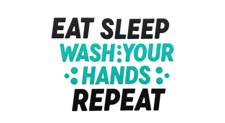 Isolated Eat Sleep Wash Hands Repeat