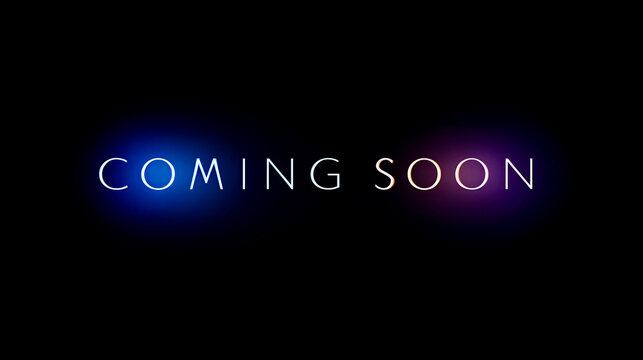Black background with a blue and purple word that says "coming soon"