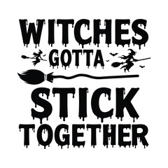 witches gotta stick together silhouette text design