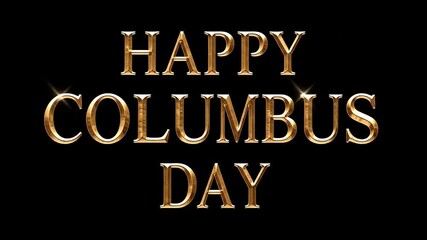 Happy Columbus Day Elegant Golden Text Animation on Black Background