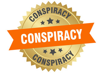 conspiracy. conspiracy round orange and gold label isolated on transparent background