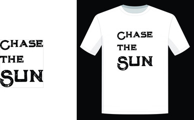 Chase the sun t shirt design Vector
