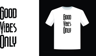 Good vibes only t shirt design