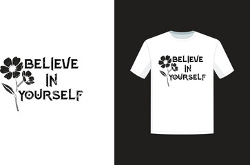 Believe in yourself t shirt design