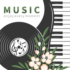 Musical poster with vinyl record, Piano, notes decorated with flowers. Design banner for cover album, concert or festival, music events, invitation, advertising. 