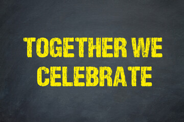 Together We Celebrate	

