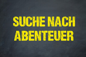 Suche nach Abenteuer	
