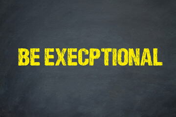 Be Exceptional	