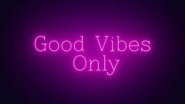Good Vibes only text word lettering typography pink neon Sign logo video animation, bright glowing element light banner board video in dark black alpha matte background, Positive Affirmations video