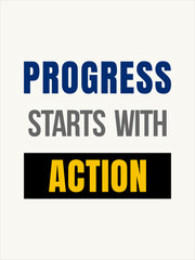 Progress Starts With Action – Bold Motivational Quote Design for T-Shirts, Posters, print and Social Media Graphics