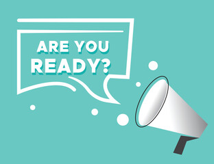 Are you ready, colorful sign vector banner speech bubble icon illustration design isolated on white background . web graphic template for announcement, advertising.