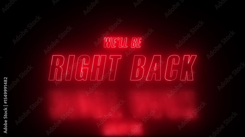 Poster neon we'll be right back text in red colour with reflection on black background