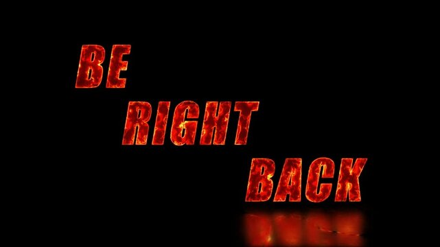 be right back fire text animation with fiery burning letters and smoke on dark background