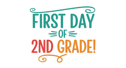 Isolated First Day of 2nd Grade Design