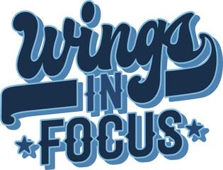 Wings In Focus. The groovy script style features bold, playful typography. Typography design concept of birdwatching hobby or inspiration. The color palette consists of varying shades of blue