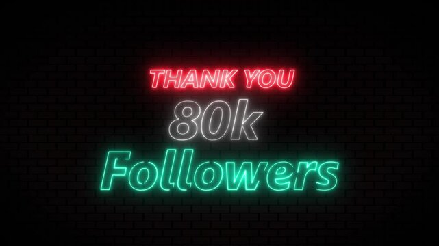 Thank you 80k followers. 80,000 followers realistic neon sign on the brick wall animation. confetti party effects, social media milestone motion graphics animation.