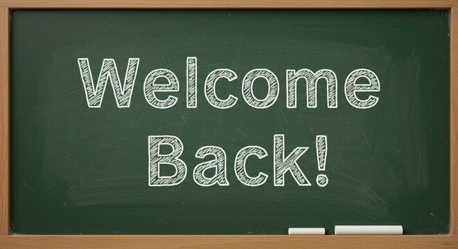 A green chalkboard displays the message "Welcome Back!" in white chalk lettering, invoking feelings of nostalgia